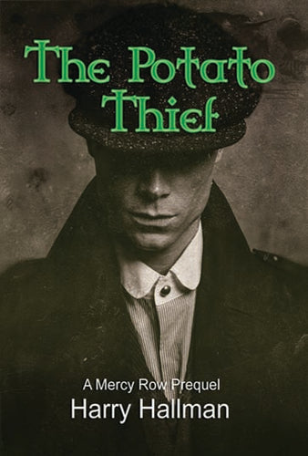 The Potato Thief -Prequel to Mercy Row Book One Paperback version by Harry Hallman